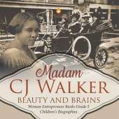 Madame CJ Walker: Beauty and Brains Woman Entrepreneur Books Grade 5 Children's Biographies