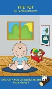 The Tot (Classroom and Home): Sound-Out Phonics Reader (Letter Group 3 of a Systematic Decodable Series)