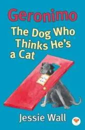 Geronimo: The Dog Who Thinks He's a Cat