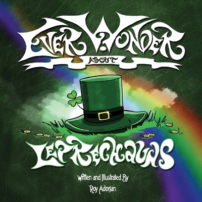 Ever Wonder About Leprechauns: A Bear, A Book and 8 Magical Stories