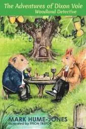 The Adventures of Dixon Vole, Woodland Detective
