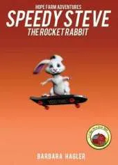 Speedy Steve the Rocket Rabbit: Hope Farm Adventures