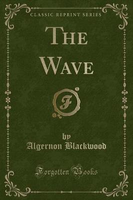 The Wave (Classic Reprint)