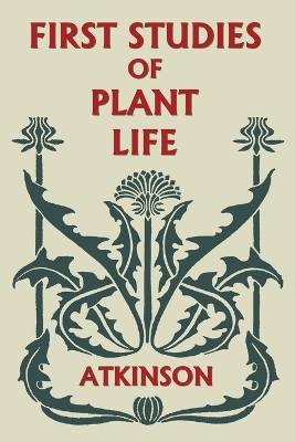 First Studies of Plant Life (Yesterday's Classics)