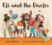 Eli and the Uncles: A playful bedtime book of positive male role models for aged 3-7 and perfect gift for fun uncles on Father's Day