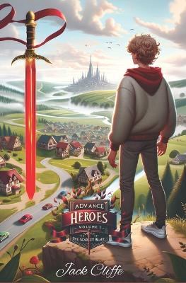 Advance Heroes: Volume 1: The Scarlet Blade