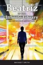 Beatriz In The Infinite Library: An Offworld Adventure