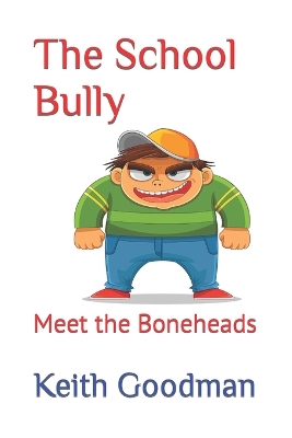 The School Bully: Meet the Boneheads
