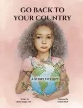 Go Back to Your Country: A Story of Hope