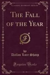 The Fall of the Year (Classic Reprint)