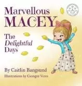 Marvellous Macey, The Delightful Days