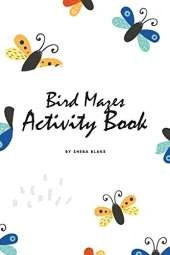 Bird Mazes Activity Book for Children (6x9 Puzzle Book / Activity Book)