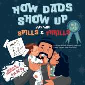 How Dads Show Up-Even with Spills & Thrill: A Playful Rhyming Tribute to Everyday Dads and Father-Child Bonds