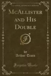 McAllister and His Double (Classic Reprint)