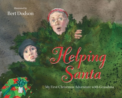 Helping Santa: My First Christmas Adventure with Grandama