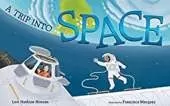 A Trip into Space: An Adventure to the International Space Station