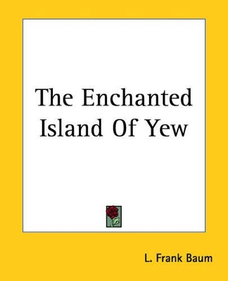 The Enchanted Island Of Yew