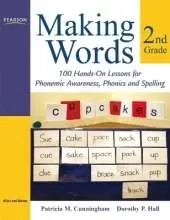 Making Words Second Grade: 100 Hands-On Lessons for Phonemic Awareness, Phonics and Spelling