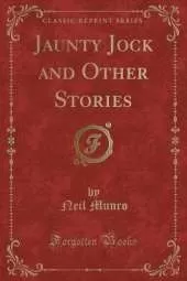 Jaunty Jock and Other Stories (Classic Reprint)