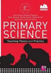 Primary Science: Teaching Theory and Practice