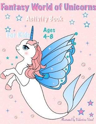Fantasy World of Unicorns: Fantasy World of Unicorns White and Black. Activity Book for kids 4-8 ages