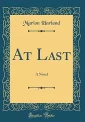At Last: A Novel (Classic Reprint)