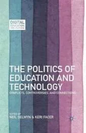 The Politics of Education and Technology: Conflicts, Controversies, and Connections