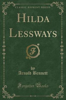 Hilda Lessways (Classic Reprint)