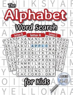 The Alphabet Word Search for Kids: (Ages 4-8) One Word Search for Every Letter of the Alphabet!