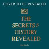 The Secrets of History Revealed