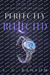 Perfectly Reflected: Her life is being stolen