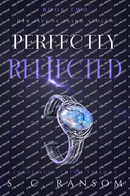 Perfectly Reflected: Her life is being stolen