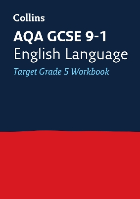 AQA GCSE 9-1 English Language Exam Practice Workbook (Grade 5): Ideal for the 2025 Exams