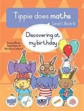 Tippie does maths (Level 1 Book 6): Discovering at my birthday