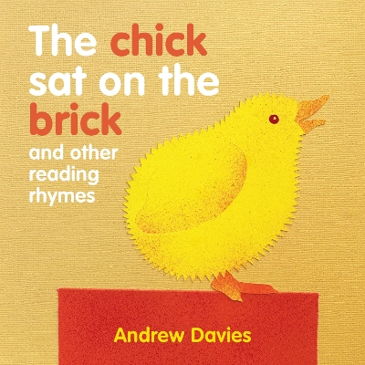 The Chick Sat on the Brick: and other reading rhymes