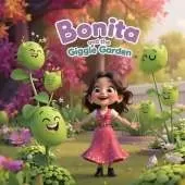 Bonita And The Giggle Garden: Illustrated Story Book For Children age 3-6