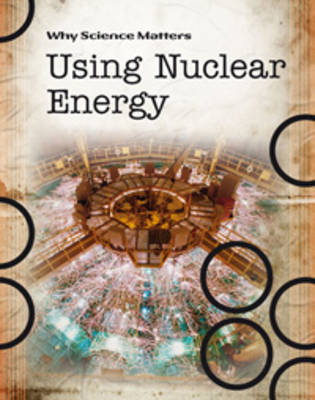 Using Nuclear Energy