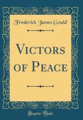 Victors of Peace (Classic Reprint)