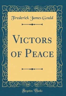 Victors of Peace (Classic Reprint)