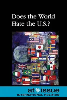 Does the World Hate the U.S.?