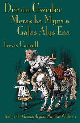 Der an Gweder Meras Ha Myns a Gafas Alys Ena: Through the Looking-Glass in Cornish