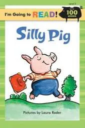 I'm Going to Read (R) (Level 2): Silly Pig