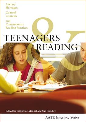 Teenagers and Reading: Literary heritages, cultural contexts and contemporary reading practices