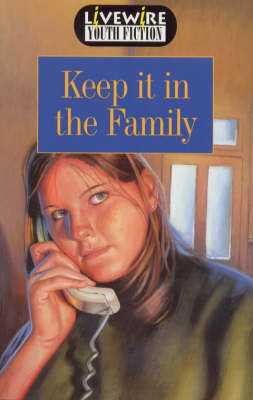 Livewire Youth Fiction Keep it in the Family