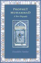 Prophet Muhammad: A Short Biography