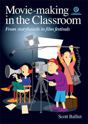 Movie-making in the Classroom: from Storyboards to Film Festivals