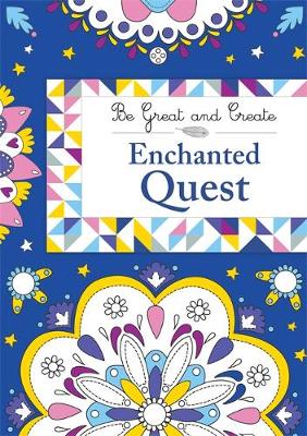 Be Great and Create: Enchanted Quest