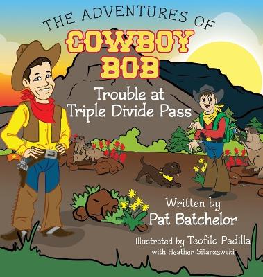 The Adventures of Cowboy Bob: Trouble at Triple Divide Pass