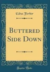 Buttered Side Down (Classic Reprint)