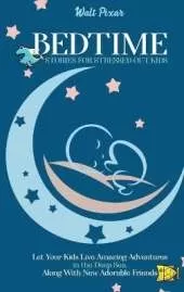 Bedtime Stories for Stressed Out Kids: Let Your Kids Live Amazing Adventures in the Deep Sea, Along With New Adorable Friends